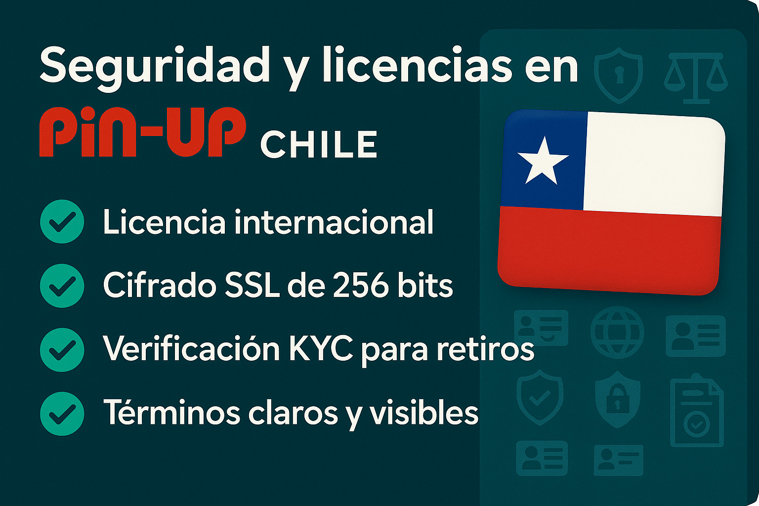 Seguridad y licencias en Pin-Up Chile
